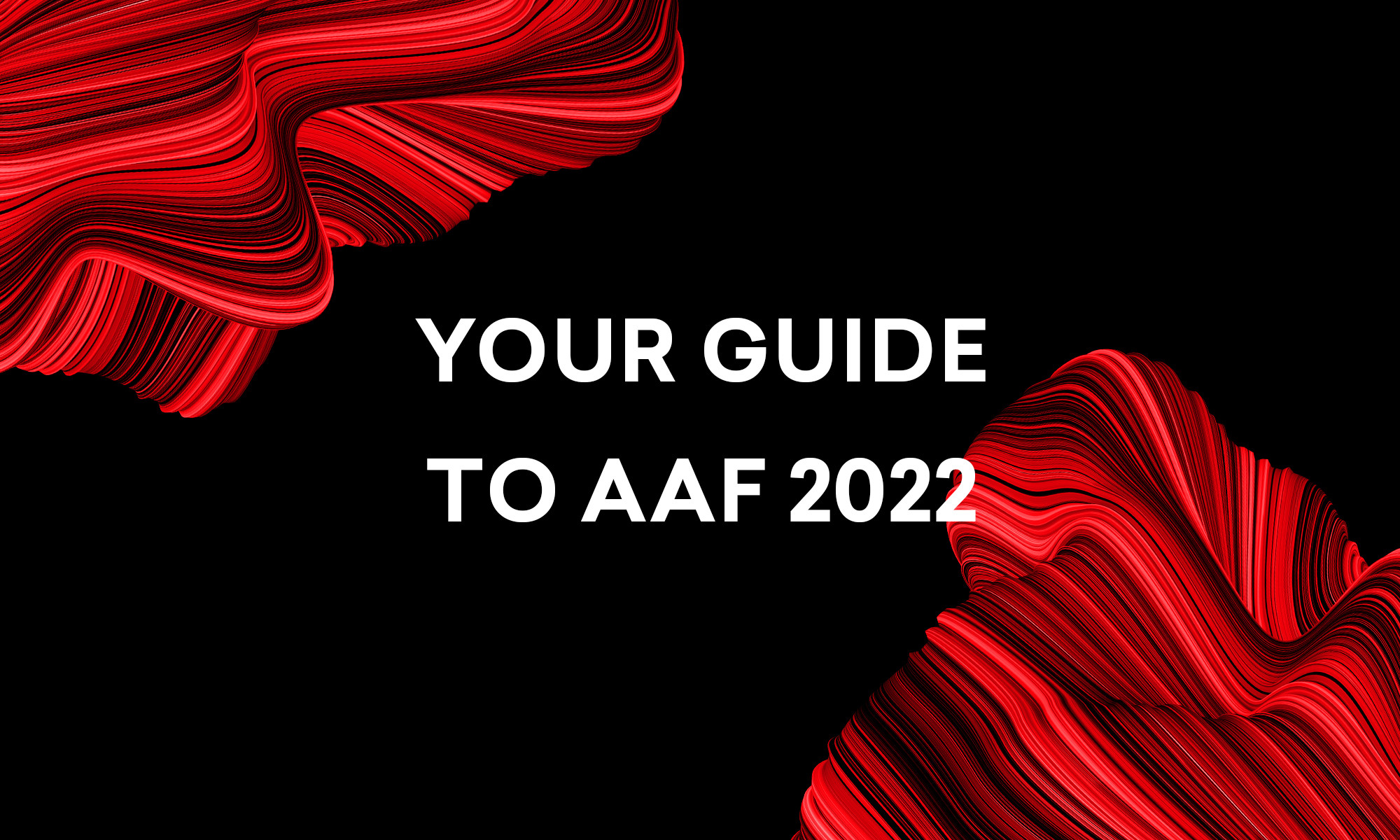 Your Daily Guide to AAF 2022